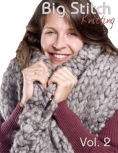 Big Stitch Knitting Vol 2 by Becca Smith Big Stitch Knitting Vol 2 by Becca Smith