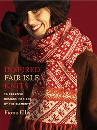 Inspired Fair Isle Knits - 20 Creative Designs Inspired by the Elements by Fiona Ellis