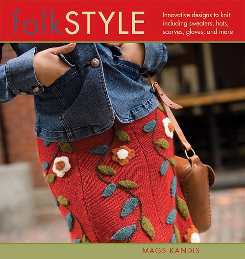 Folk Style  Innovative Designs to Knit Including Sweaters, Hats, Scarves, Gloves and More
