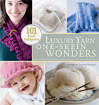 101 Luxury Yarn One-Skein Wonders by Judith Durant