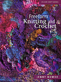 Freeform Knitting and Crochet Book by Jenny Dowde