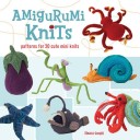 Amigurumi Knits:  Patterns for 20 Cute Mini Knits by Hansi Singh