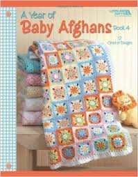 A Year of Baby Afghans - Book 4 - 12 Crochet Designs A Year of Baby Afghans - Book 4 - 12 Crochet Designs