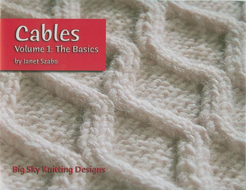 Cables, Volume 1 The Basics Knitting Book By Janet Szabo