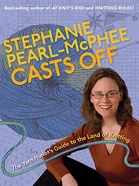 Casts Off The Yarn Harlots Guide To The Land Of Knitting Book By Stephanie Pearl McPhee