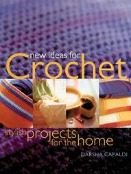New Ideas For Crochet  Stylish Projects For The Home Book