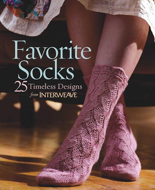 Favorite Socks - 25 Timeless Designs from Interweave