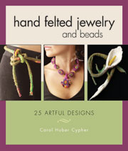 Hand Felted Jewelry And Beads 24 Artful Designs...