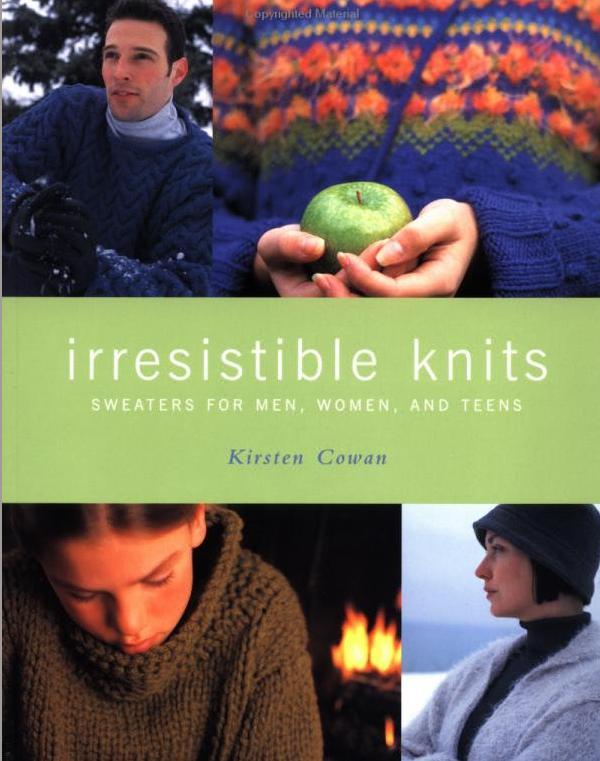 Irresistible Knits Sweaters For Men, Women, And Teens Book By Kirsten Cowen