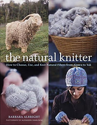 Natural Knitter How To Choose, Use, And Knit Natural Fibers From Alpaca To Yak Book By Barbara Albright