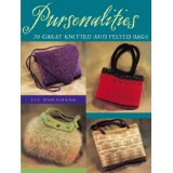 Pursonalities - 20 Great Knitted and Felted Bags