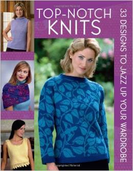 Top Notch Knits:  33 Designs to Jazz up Your Wardrobe