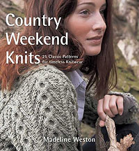 Country Weekend Knits 25 Classic Patterns for Timeless Knitwear by Madeline Weston