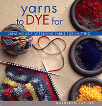 Yarns To Dye For Creating Self Patterning Yarns For Knitting Book