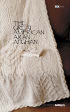 The Great American Aran Afghan Pattern Book from Cascade Yarns The Great American Aran Afghan Pattern Book from Cascade Yarns