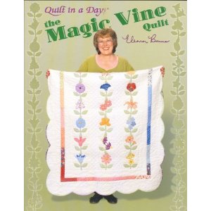 Quilt in a Day The Magic Vine Quilt Book