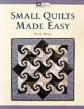 Small Quilts Made Easy by Shelly Burge