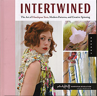 INTERTWINED The Art of Handspun Yarn, Modern Patterns and Creative Spinning by Lexi Boeger