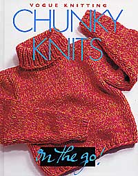 Vogue Knitting Chunky Knits Book Edited By Trisha Malcolm