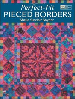 Perfect Fit Pieced Borders by Sheila Sinclair Snyder