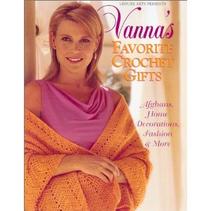 Vannas Favorite Crochet Gifts