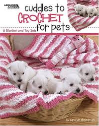 Cuddles to Crochet for Pets - 6 Blanket and Toy Sets