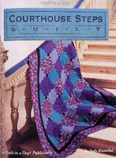 Courthouse Steps Quilt in a Day Pattern Book