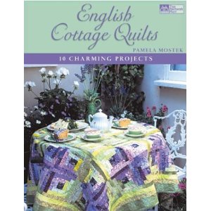 English Cottage Quilts by Pamela Mostek